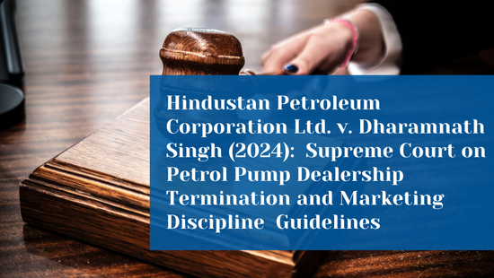 Supreme Court Upholds Oil Companies' Right to Terminate Dealership for  Breach of Contractual Terms Despite Control Order Procedures 