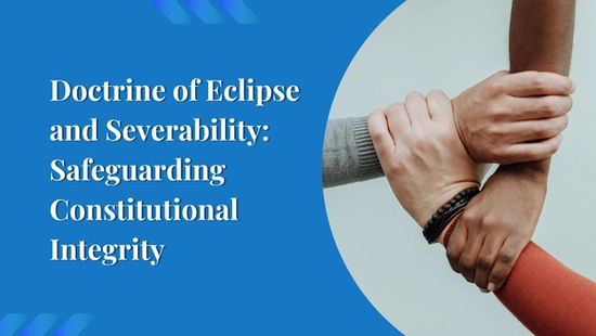  Doctrine of Eclipse and Severability: Safeguarding Constitutional Integrity