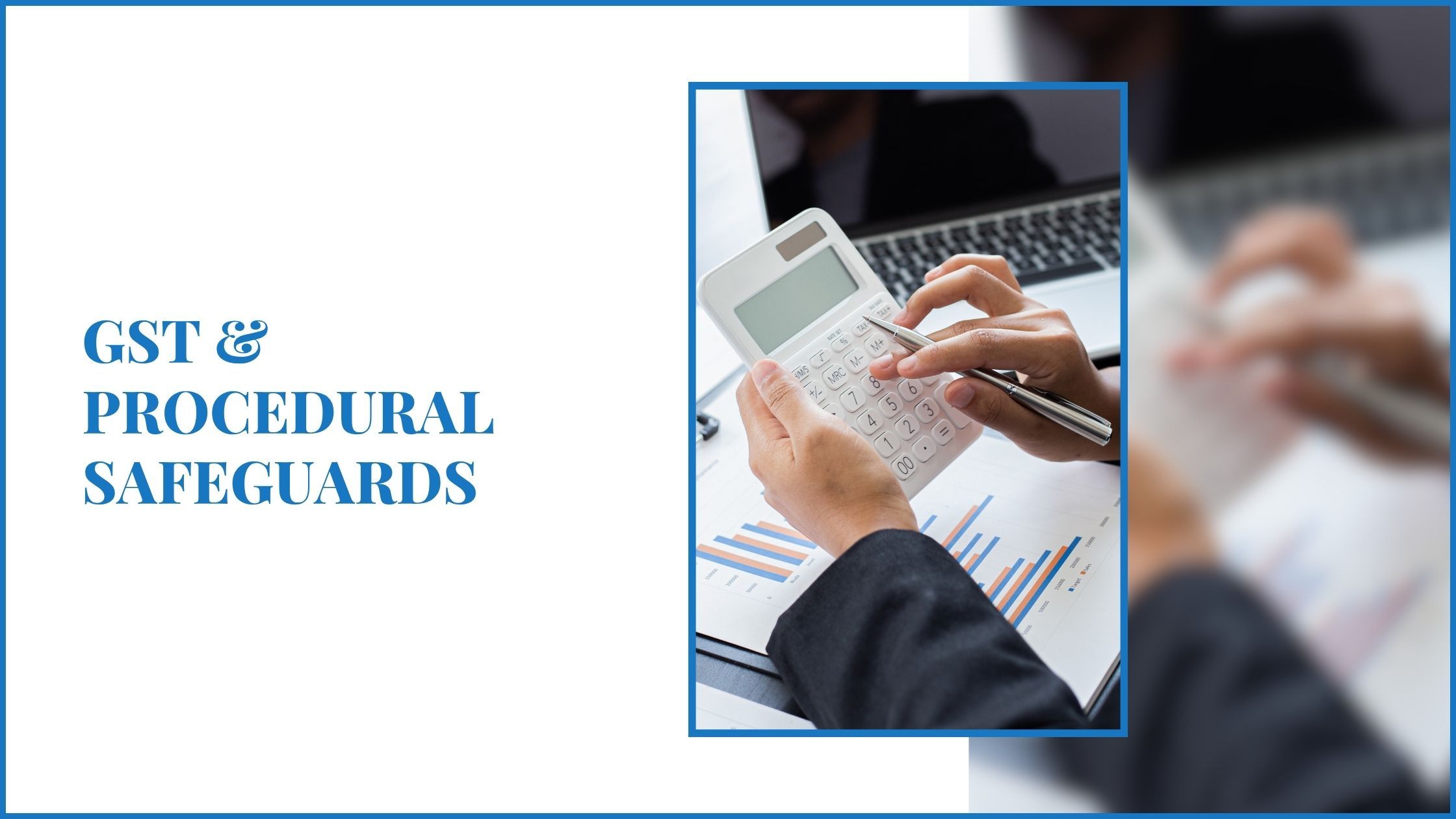 GST & Procedural Safeguards