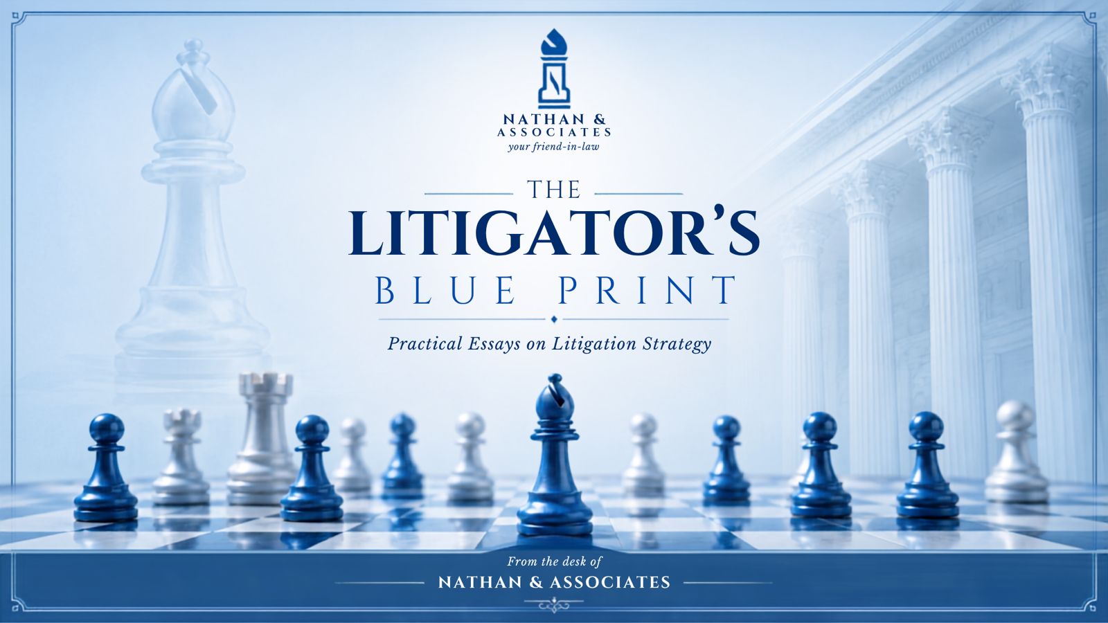 The Litigator's Blue Print: Practical Essays on Litigation Strategy