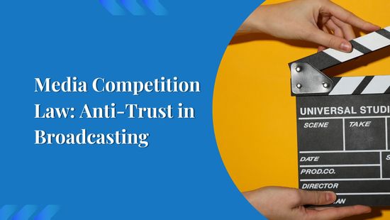 Media Competition Law: Anti-Trust in Broadcasting