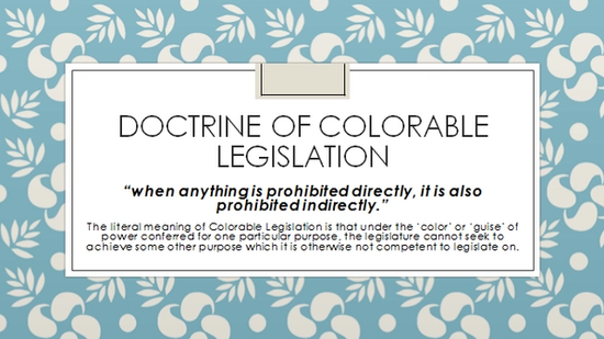 DOCTRINE OF COLORABLE LEGISLATION
