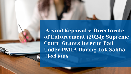 Supreme Court Grants Interim Bail to Arvind Kejriwal During Lok Sabha  Elections While Challenge to Arrest Remains Pending 