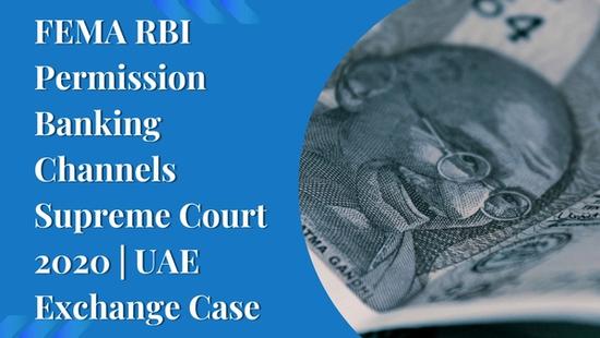 FEMA RBI Permission Banking Channels Supreme Court 2020 | UAE Exchange Case