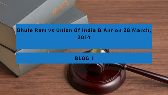 Bhule Ram vs Union Of India & Anr on 28 March, 2014