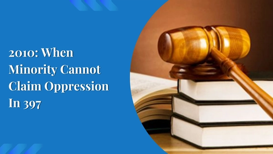 2010: When Minority Cannot Claim Oppression In 397