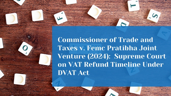 Supreme Court Holds VAT Refund Cannot Be Delayed for Future  Adjustment of Tax Dues 