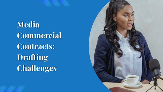 Media Commercial Contracts: Drafting Challenges