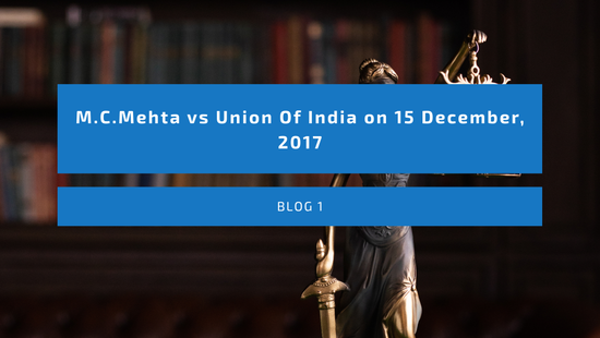 M.C.Mehta vs Union Of India on 15 December, 2017