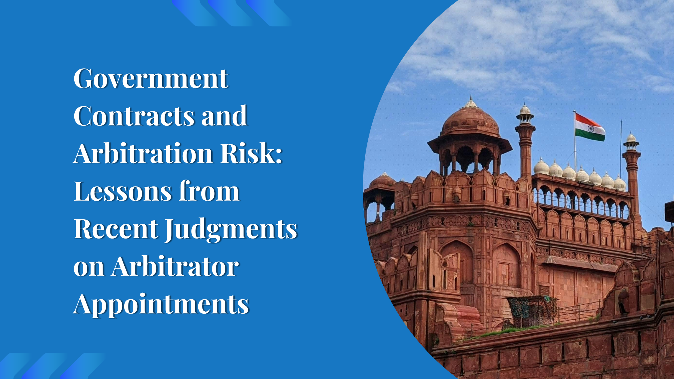 Government Contracts and Arbitration Risk: Lessons from Recent Judgments on Arbitrator Appointments