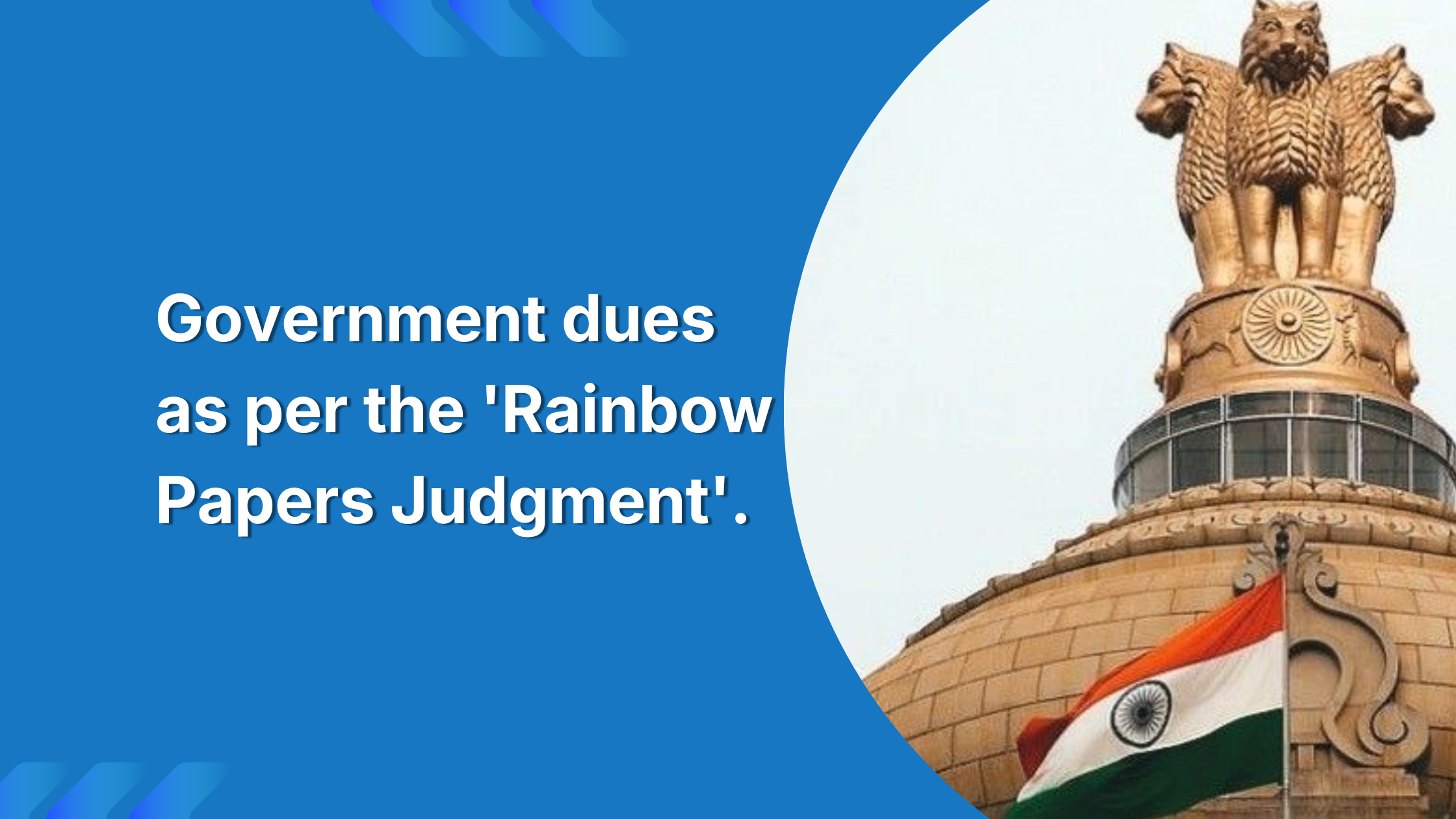 Government dues as per the 'Rainbow Papers Judgment'