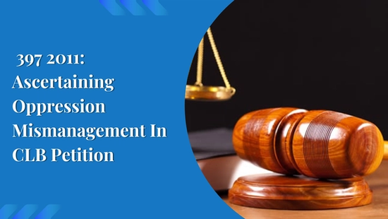 397 2011: Ascertaining Oppression Mismanagement In CLB Petition 