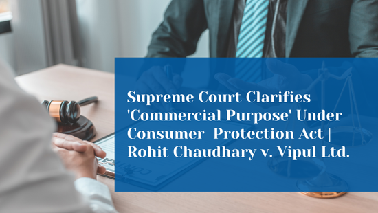 Does Buying Commercial Property Automatically Disqualify a Consumer?  Supreme Court Clarifies the Meaning of 'Commercial Purpose' 