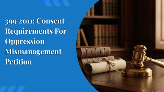 399 2011: Consent Requirements For Oppression Mismanagement Petition 