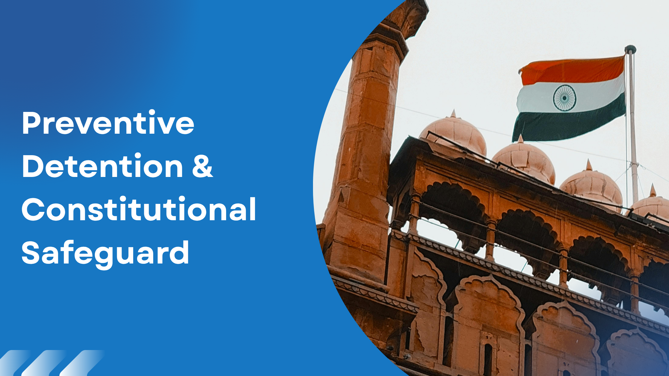 Preventive Detention & Constitutional Safeguard