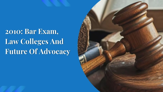 2010: Bar Exam, Law Colleges And Future Of Advocacy 