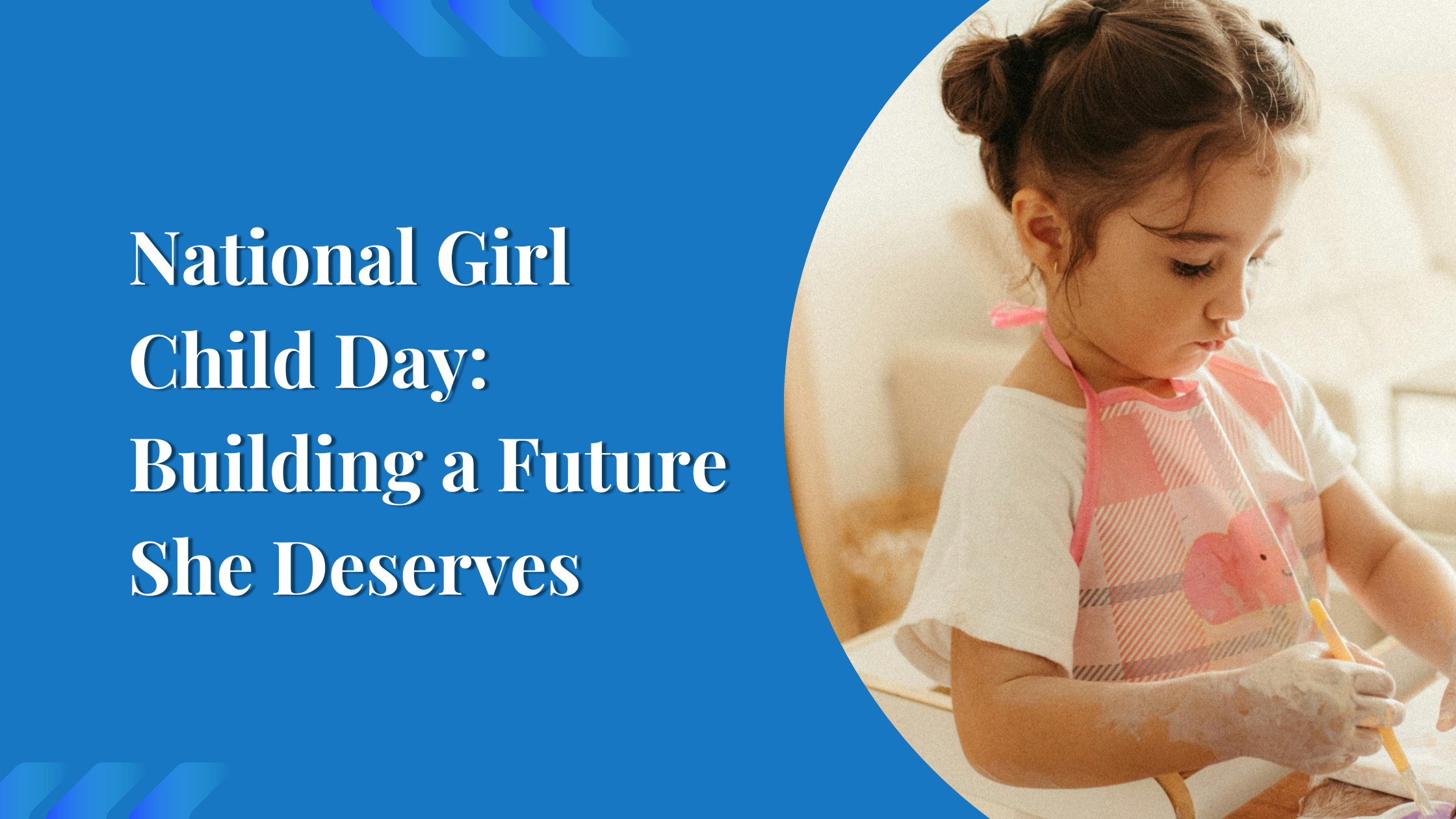 National Girl Child Day: Building a Future She Deserves