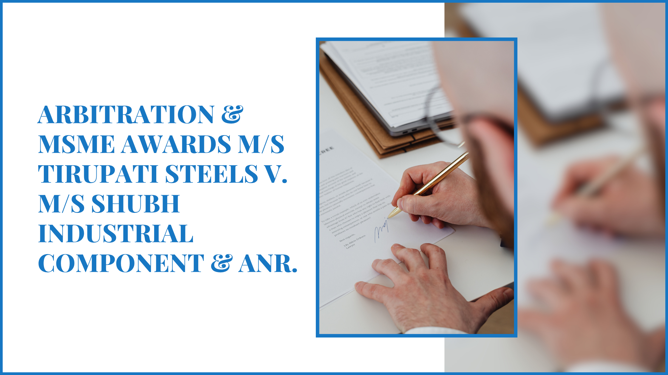 Arbitration & MSME Awards M/s Tirupati Steels v. M/s Shubh Industrial Component & Anr.