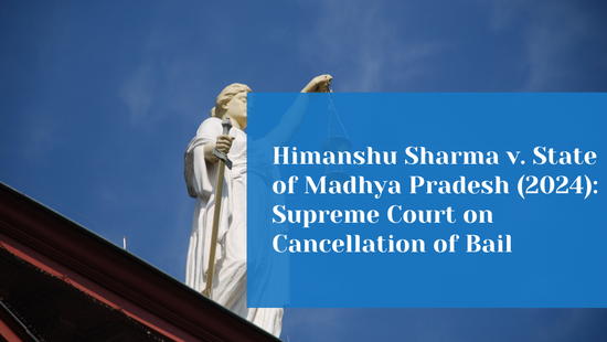 Supreme Court Clarifies That Bail Cannot Be Cancelled Without Misuse of  Liberty or New Circumstances 