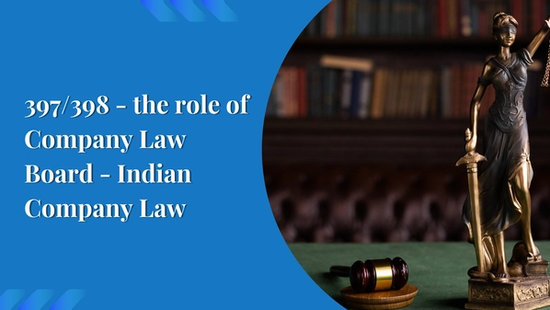 397/398 - the role of Company Law Board - Indian Company Law 