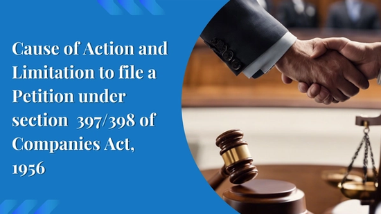 Cause of Action and Limitation to file a Petition under section  397/398 of Companies Act, 1956 