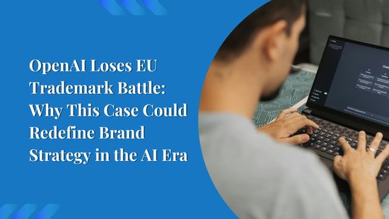 OpenAI Loses EU Trademark Battle: Why This Case Could Redefine Brand Strategy in the AI Era