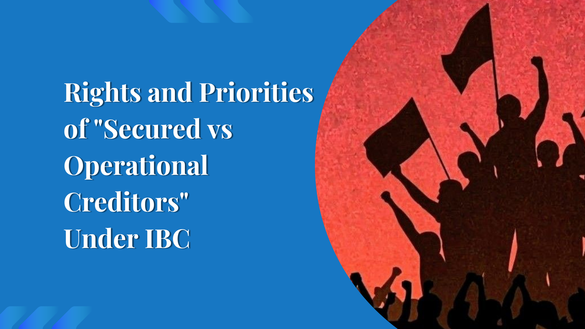 Rights and Priorities of "Secured vs Operational Creditors" Under IBC