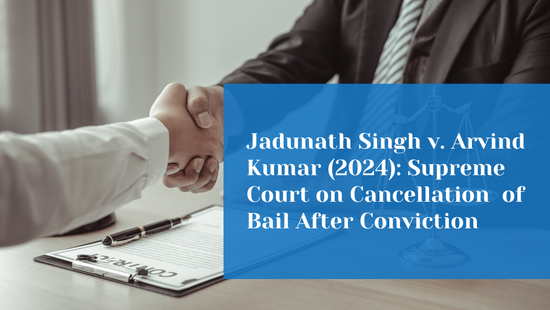 Supreme Court Cancels Bail of Convicts After Considering Subsequent  Criminal Conduct 