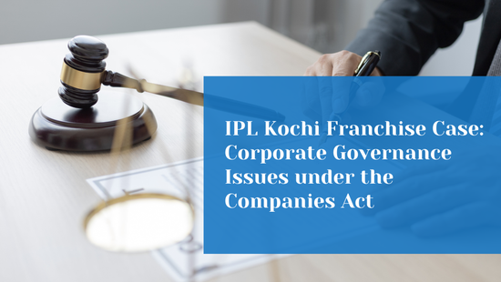  IPL Kochi Franchise Controversy: Corporate Governance and Company Law Issues 