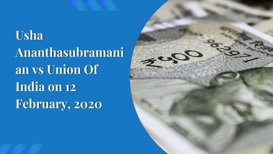 Usha Ananthasubramanian vs Union Of India on 12 February, 2020