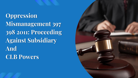 Oppression Mismanagement 397 398 2011: Proceeding Against Subsidiary And  CLB Powers 