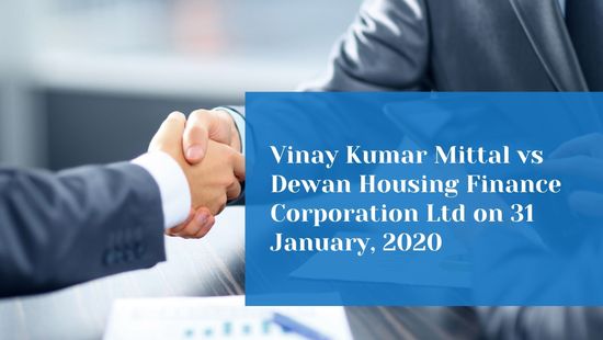 Vinay Kumar Mittal vs Dewan Housing Finance Corporation Ltd on 31 January, 2020