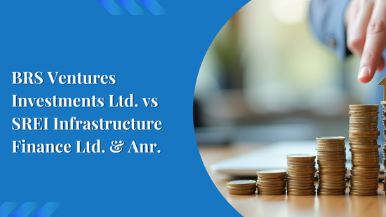 BRS Ventures Investments Ltd. vs SREI Infrastructure Finance Ltd. & Anr.