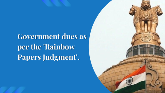 Government dues as per the 'Rainbow Papers Judgment'
