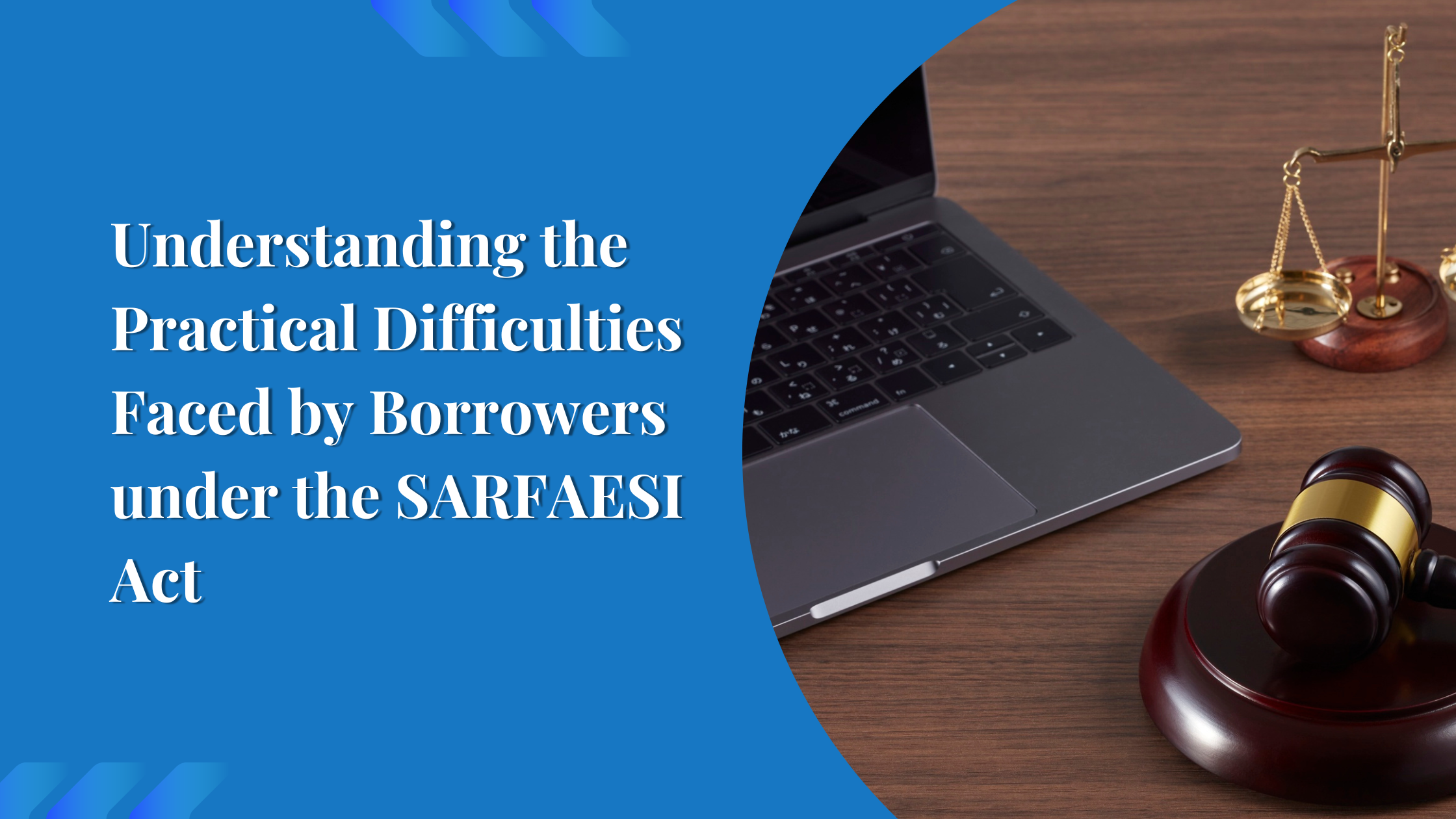 SARFAESI Act & sorrows of Borrower?
