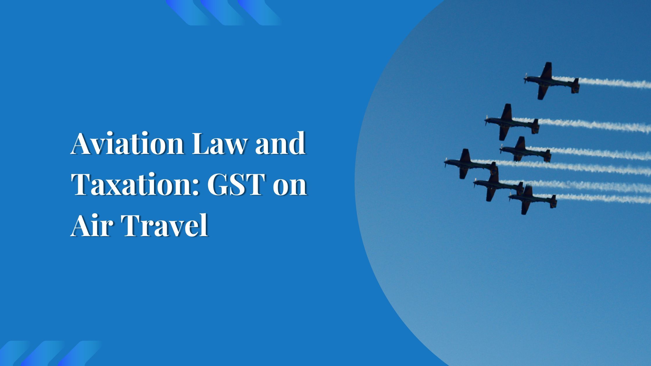 Aviation Law and Taxation: GST on Air Travel