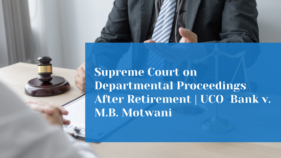 Can a Bank Continue Departmental Proceedings After an Employee Retires  Without Issuing a Charge Sheet? Supreme Court Clarifies 