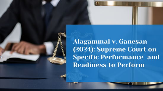 Supreme Court Reiterates That Delay and Lack of Readiness Can Defeat a  Suit for Specific Performance 