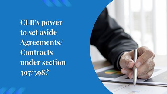 CLB’s power to set-aside Agreements/Contracts under section 397/398?