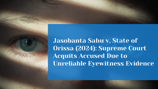 Supreme Court Acquits Accused After Finding Eyewitness Testimony  Unreliable 