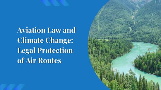 Aviation Law and Climate Change: Legal Protection of Air Routes