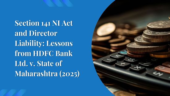 Section 141 NI Act and Director Liability: Lessons from HDFC Bank Ltd. v. State of Maharashtra (2025)