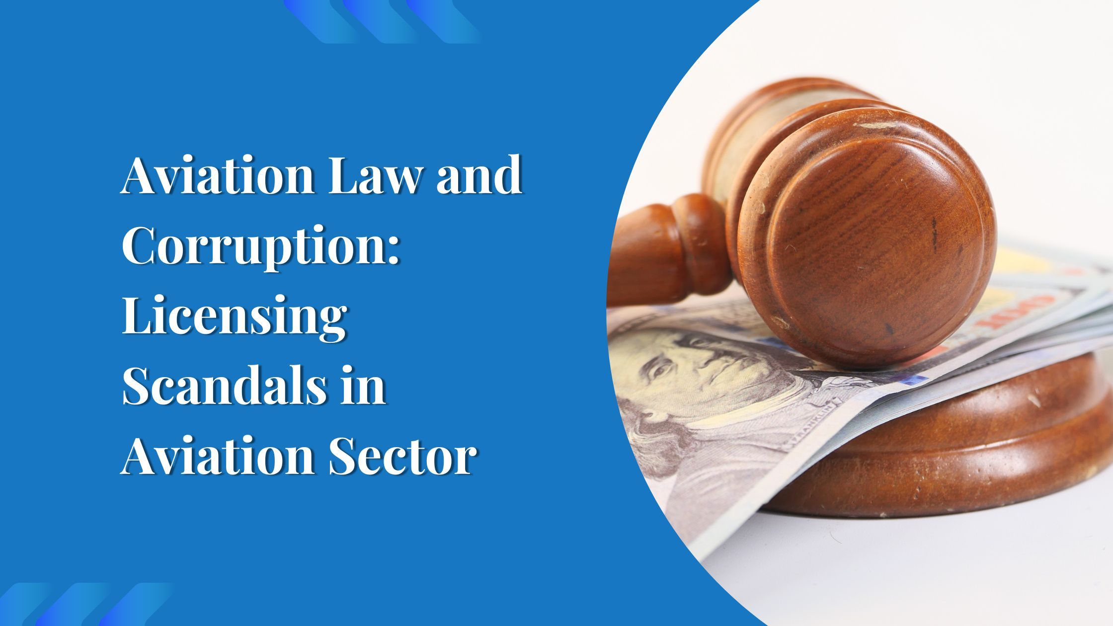 Aviation Law and Corruption: Licensing Scandals in Aviation Sector