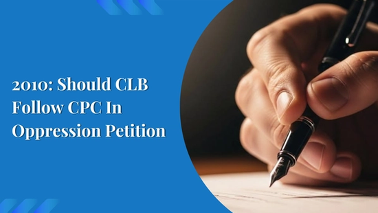 2010: Should CLB Follow CPC In Oppression Petition