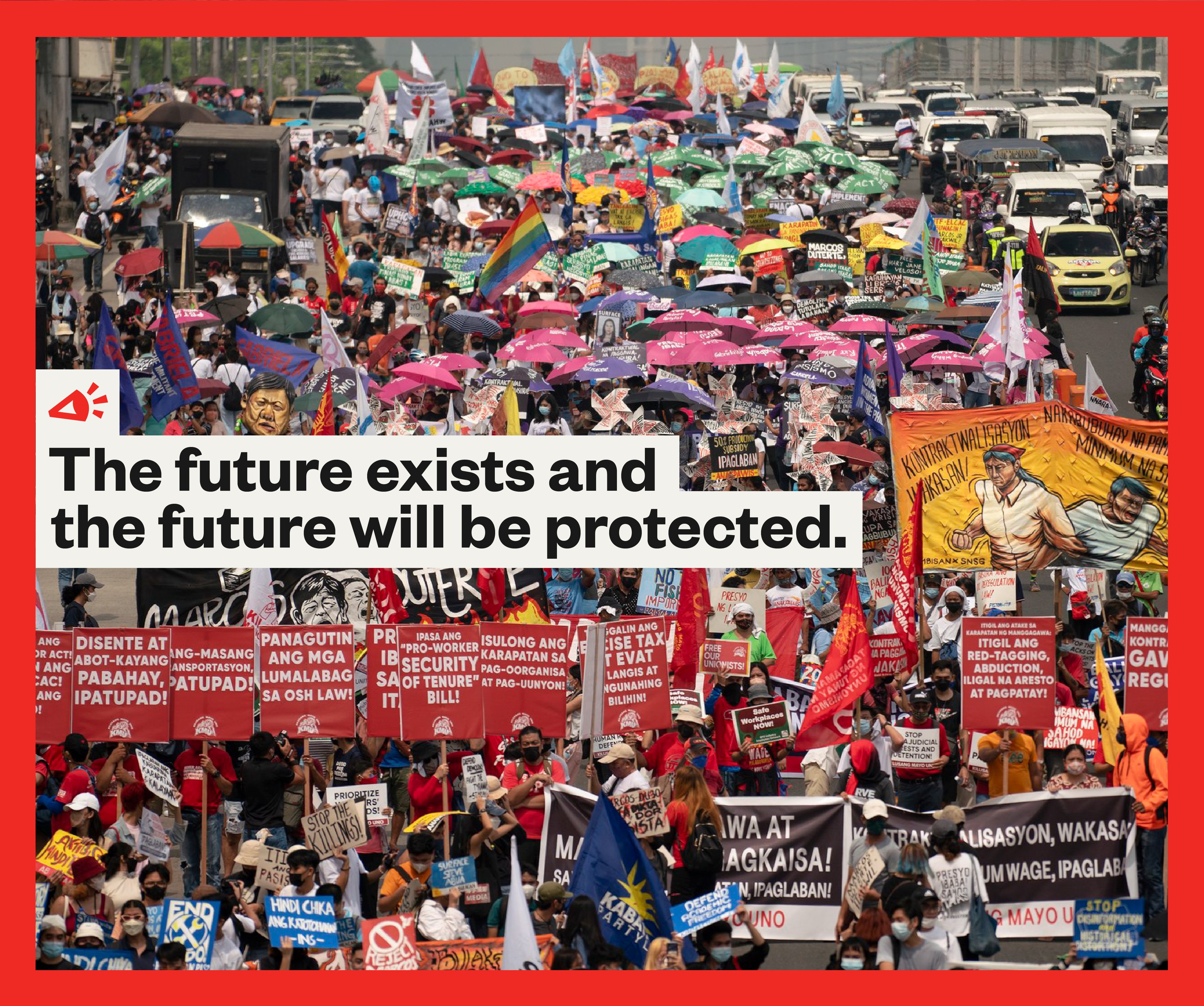 We see a mass demonstration of defenders and activists protesting as Ferdinand Marcos Jr gave his first State of the Nation Address as the leader of the Philippines. The image is landscape and surrounded in a red boarder, with the Global Witness megaphone icon placed above copy saying: "The future exists and the future will be protected