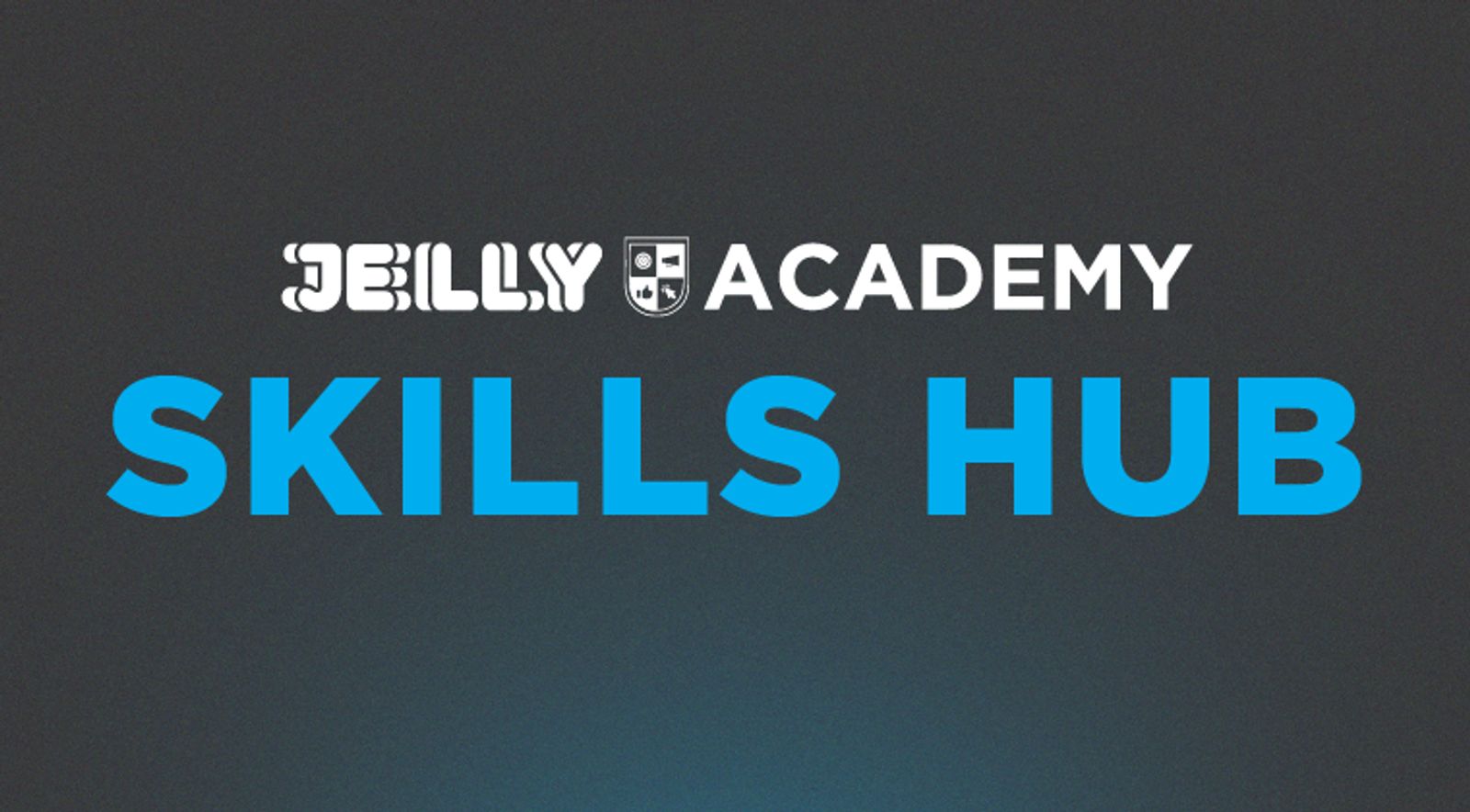 The Jelly Academy Skills Hub - The Most Convenient Way to Upskill