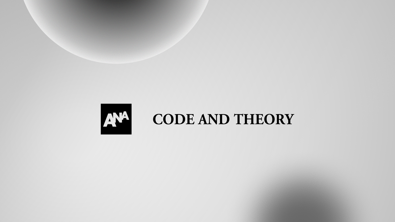 Logo design featuring 'ANA' in a black square next to 'CODE AND THEORY' on a gray background with abstract spheres.