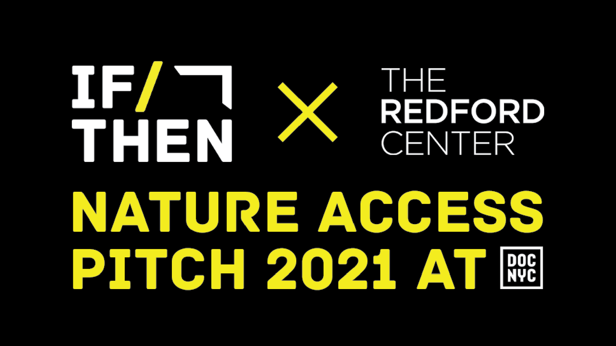 IF/Then x The Redford Center Nature Access Pitch 2021