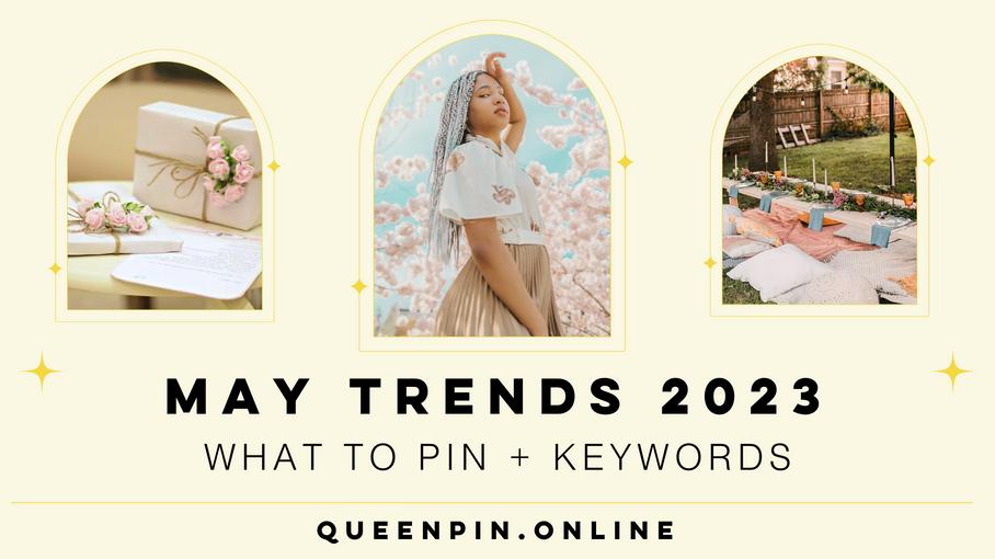 May Pinterest Trends: Top Keywords and Pin Ideas May 2023!
