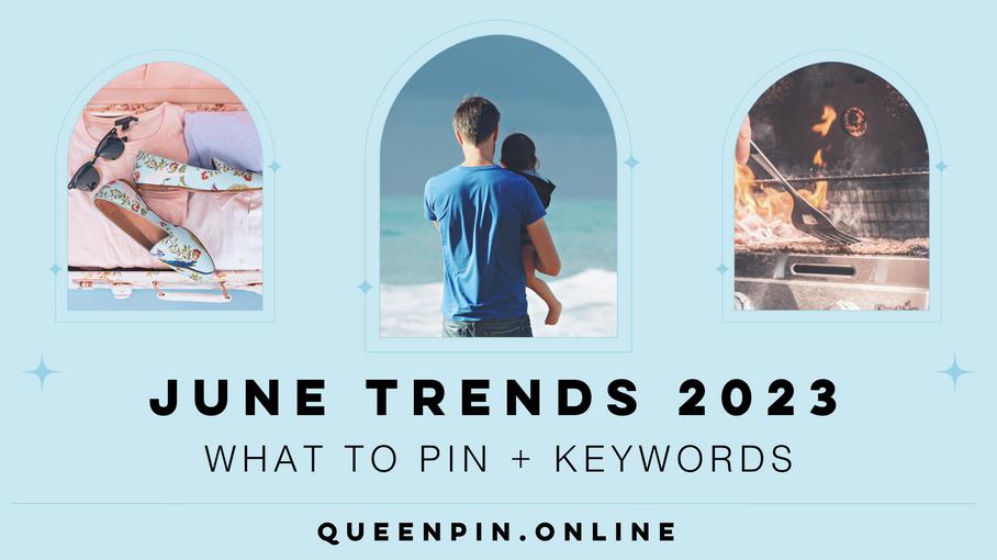 June Pinterest Trends: Top Keywords and Pin Ideas June 2023!